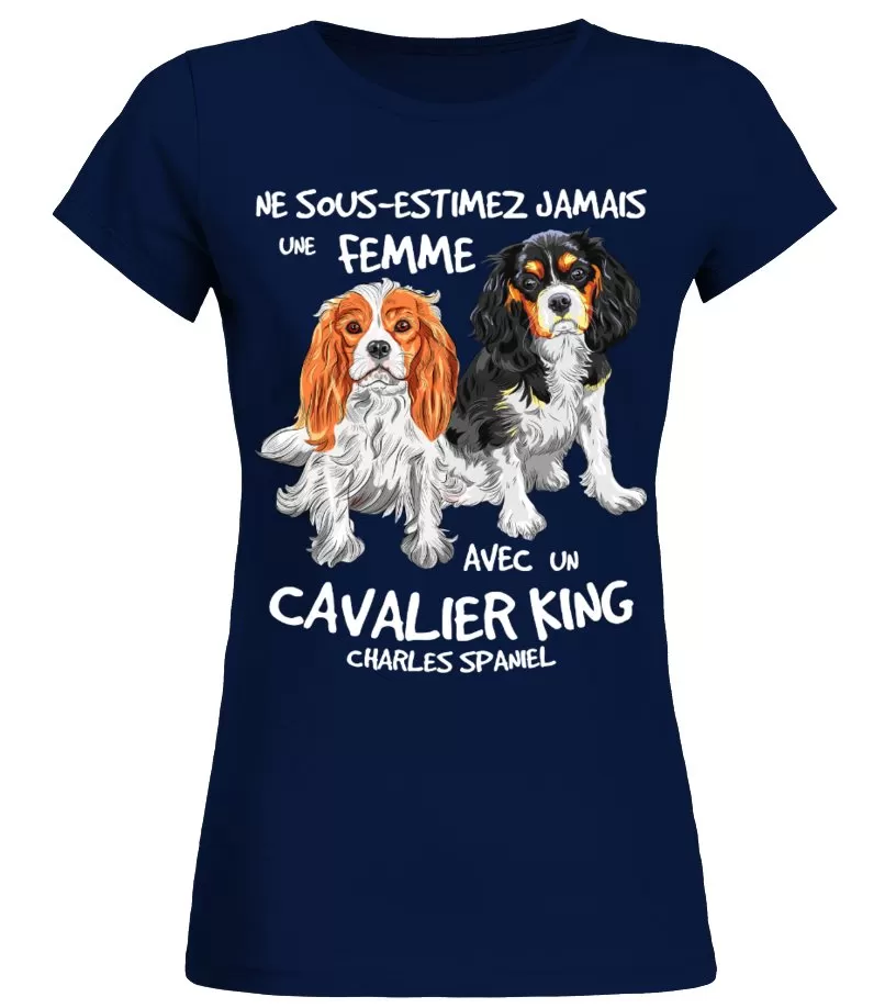 Cavalier King Charles Spaniel Chien Tshirt Humour Femme Ne Sous Estimez Jamais Une Femme CTS23032203